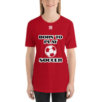 Short-Sleeve Unisex T-Shirt "20101-0021 Born To Play Soccer (White Logo)"