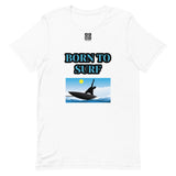 Short-Sleeve Unisex T-Shirt "10101-0061 Born To Surf (Black Logo)" - JCBTGlobal