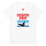 Short-Sleeve Unisex T-Shirt "10101-0061 Born To Surf (Red Logo)" - JCBTGlobal