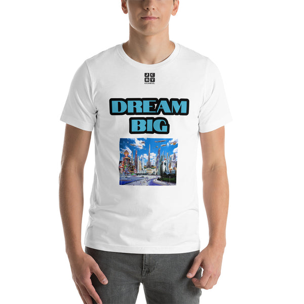 Short-Sleeve Unisex T-Shirt "10102-0011 Dream Big (Black Logo)" - JCBTGlobal