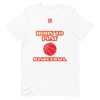 Short-Sleeve Unisex T-Shirt "20101-0011 Born To Play Basketball (Red Logo)"