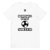 Short-Sleeve Unisex T-Shirt "20101-0021 Born To Play Soccer (Black Logo)"