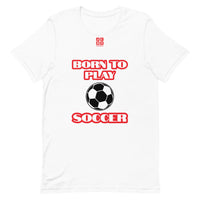 Short-Sleeve Unisex T-Shirt "20101-0021 Born To Play Soccer (Red Logo)"