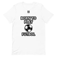 Short-Sleeve Unisex T-Shirt "20101-0031 Born To Play Futbol (Black Logo)"