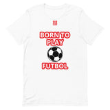 Short-Sleeve Unisex T-Shirt "20101-0031 Born To Play Futbol (Red Logo)"